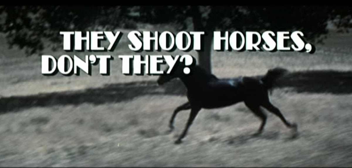 DREAMS ARE WHAT LE CINEMA IS FOR... THEY SHOOT HORSES, DON'T THEY? 1969