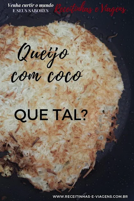 queijo + coco = café da manhã