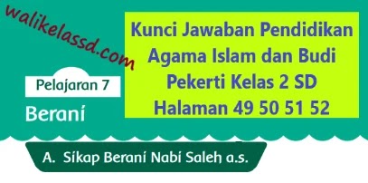 Kunci Jawaban Pendidikan Agama Islam Dan Budi Pekerti Kelas 2 Halaman 49 50 51 52 Wali Kelas Sd