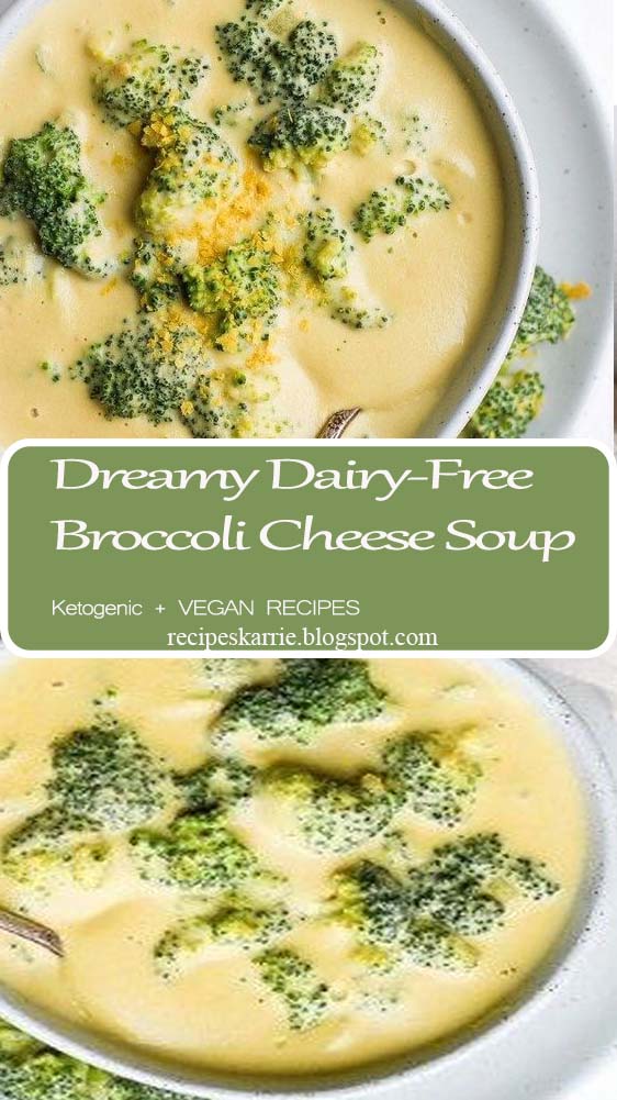 Dreamy DairyFree Broccoli Cheese Soup Recipes Karrie