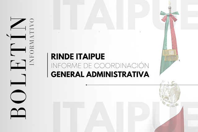 Rinde ITAIPUE informe de Coordinación General Administrativa