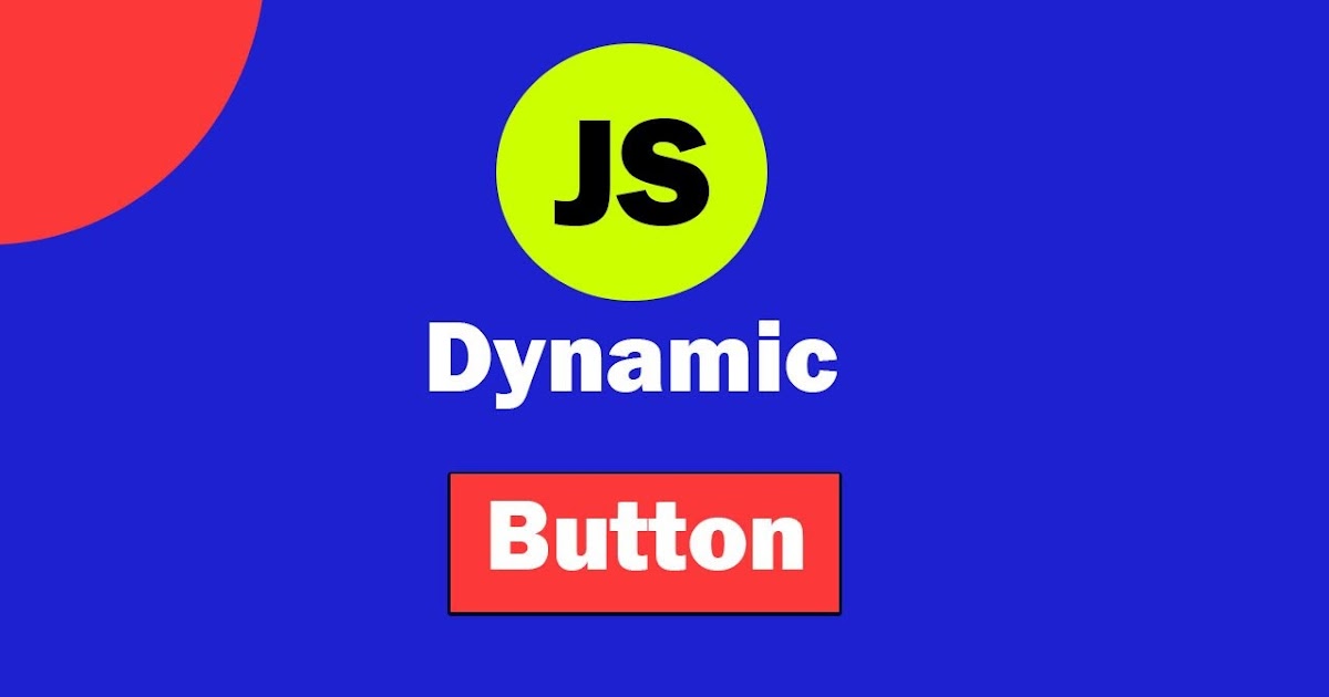 How to create dynamic button using javascript?