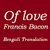 Of Love - Sir Francis Bacon - Translation in Bangla
