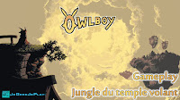 [JeGeekJePLAY] Owlboy sur Nintendo Switch : 13 minutes de gameplay dans la jungle du temple volant