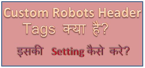 custom robots header tags kya hai, custom robot header tags, custom robots header tags setting, crawlers and indexing setting in blogger, hingme