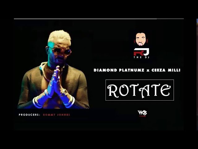 Rj the dj ft Diamond platnumz & Ceeza milli - Rotate