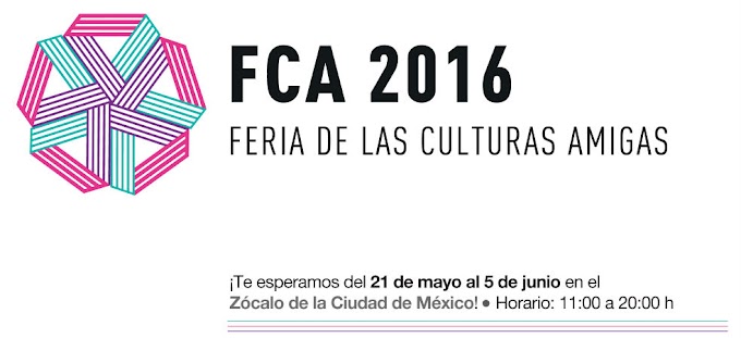 Feria de las Culturas Amigas 2016, Zócalo CDMX 2016 
