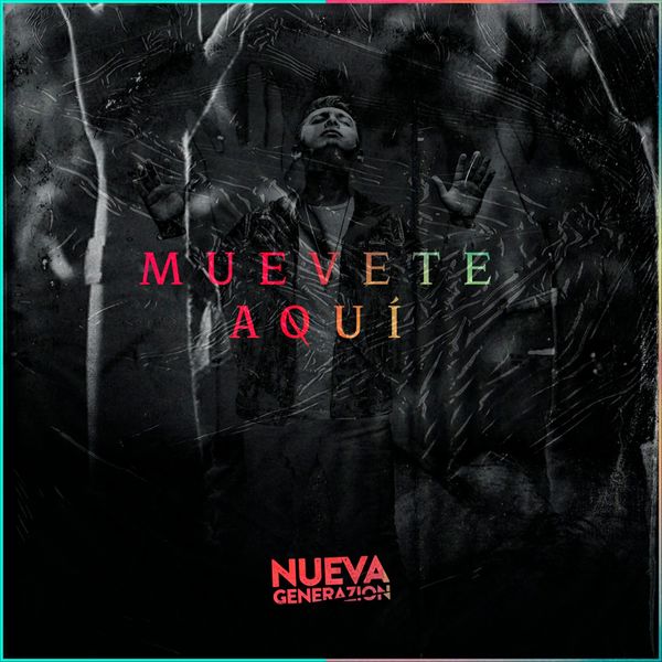 Nueva Generazion – Muévete Aquí (Single) 2020 (Exclusivo WC)