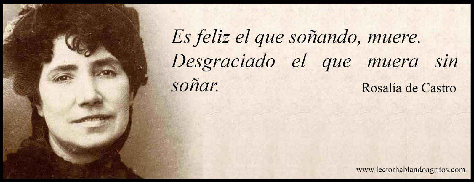 Mantengamos el verso libre, libre... Frases de Rosalía de Castro...