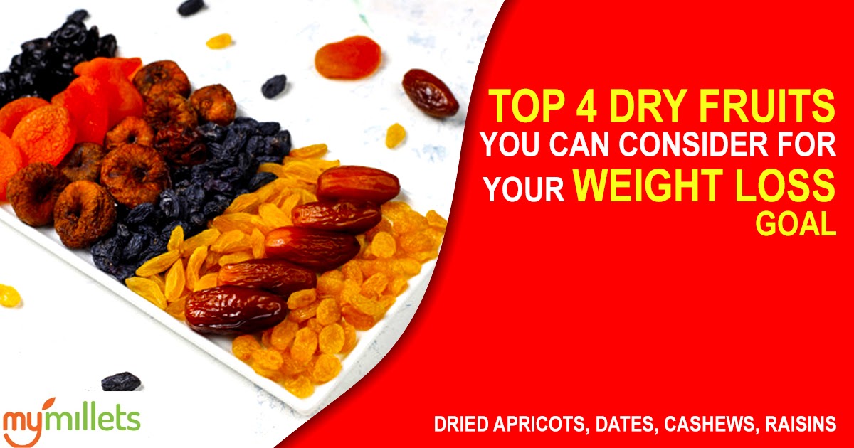 Top 4 Dry Fruits You Can Consider For Your Weight Loss Goal