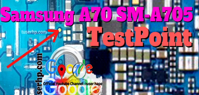 SAMSUNG A70 ( A705F / A705G ) FRP BYPASS WITH TEST POINT DONE