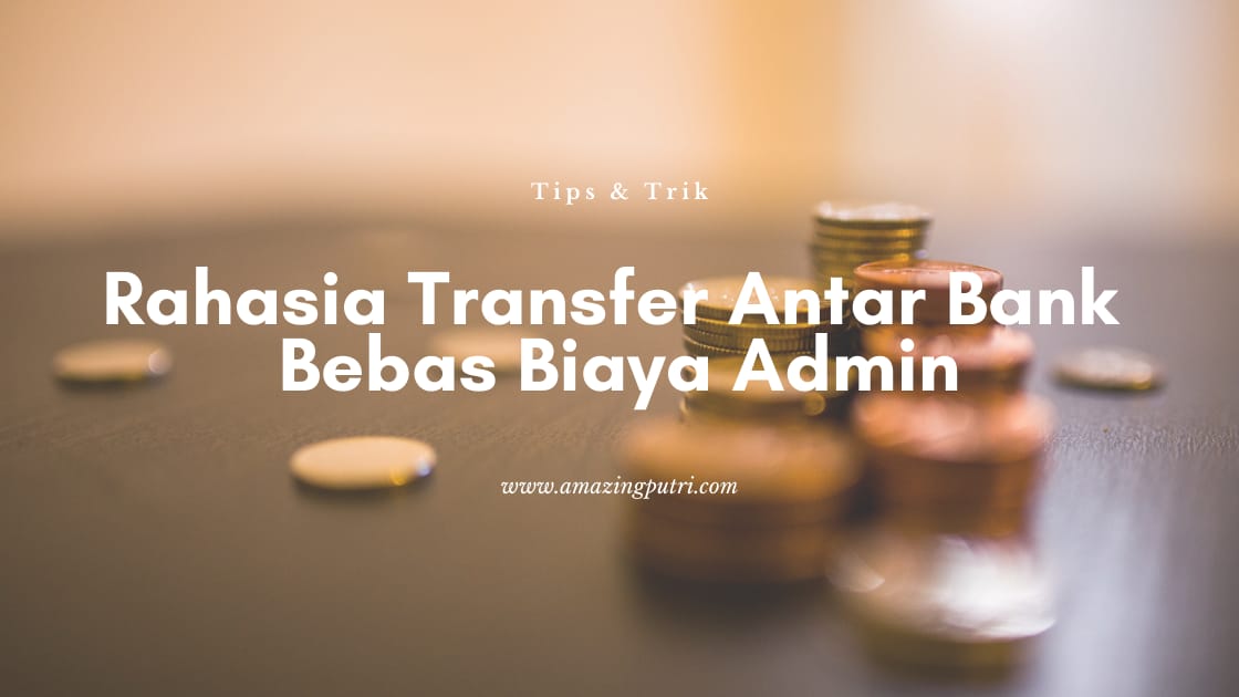 Rahasia-Transfer-Antar-Bank-Bebas-Biaya-Admin