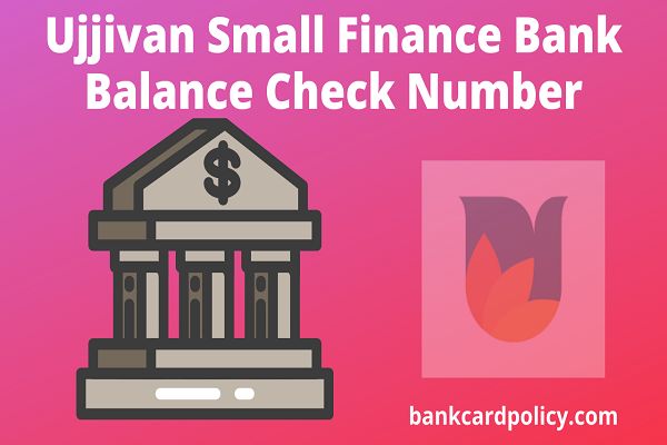 Ujjivan Small Finance Bank Balance Check Number