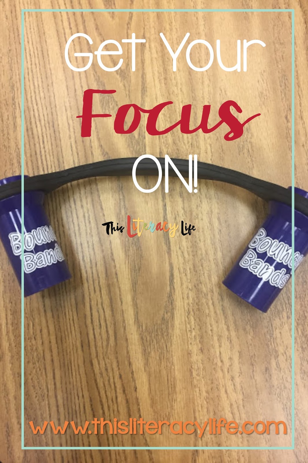 Get Your Focus on with Bouncy Bands This Literacy Life