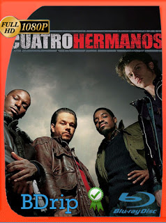 Cuatro Hermanos (2005) BDRIP 1080p Latino [GoogleDrive] SXGO