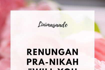 Renungan Pranikah Will You Marry Me Oleh Ustaz Yosi Al Muzanni