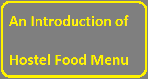 What is The Student Hostel Menu and Types of Foods?