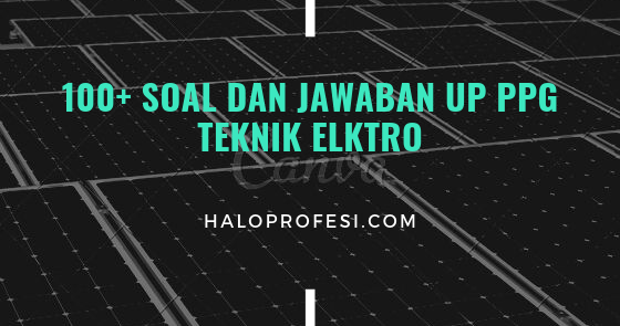 100 Soal Dan Jawaban Up Ppg Teknik Elektro Haloprofesi