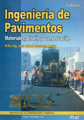 LIBRO INGENIERÍA DE PAVIMENTOS: MATERIALES, DISEÑO Y CONSERVACIÓN 1RA
