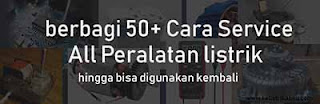 Cara service peralatan elekronik dan listrik