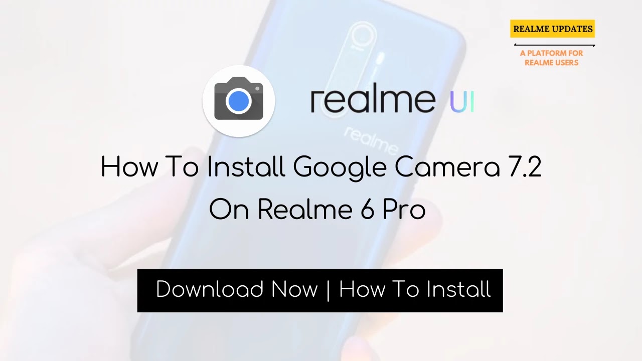 Install Google Camera 7.2 On Realme 6 Pro - Realme Updates