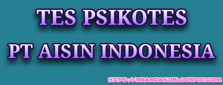 Contoh Soal Tes Psikotes Pt Aisin Indonesia 2021 Ramdan Joehart