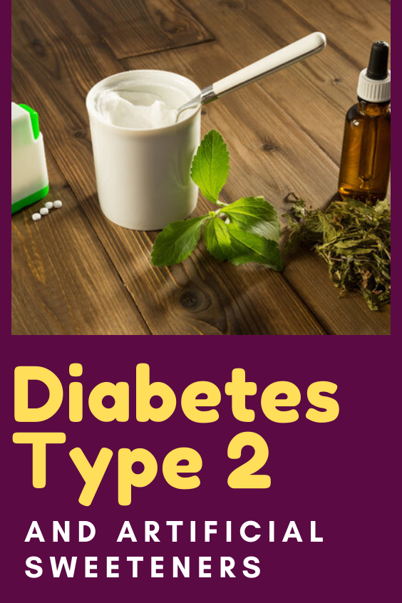 Diabetes Type 2 and Artificial Sweeteners Diabetes information Health