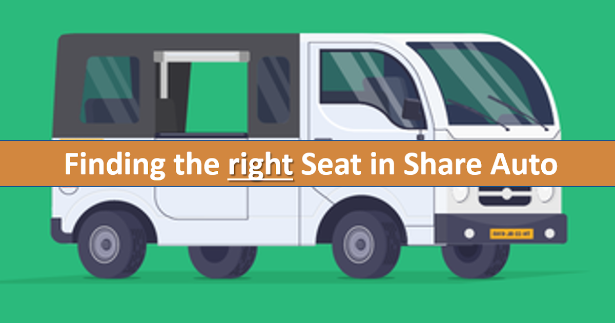 Finding the right Seat in Share Auto Share Auto