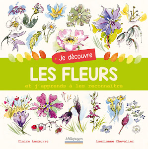 Je découvre les fleurs (texte Claire Lecœuvre), avril 2018