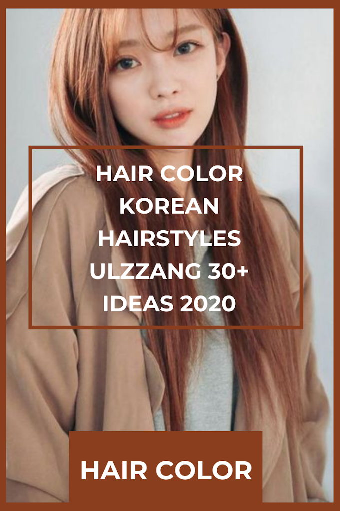 Hair Color Korean Hairstyles Ulzzang 30+ Ideas 2020