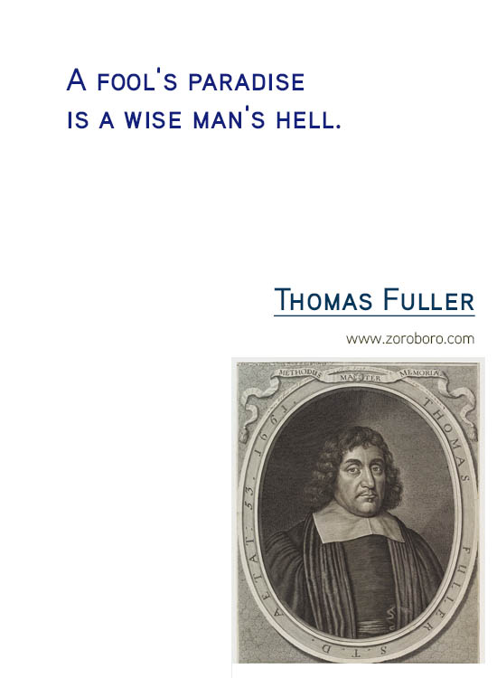 Thomas Fuller Quotes.Thomas Fuller Life Quotes, Attitude, Insight, learning, Thomas Fuller Wisdom Quotes, Patience & Thomas Fuller Hope Quotes. Thomas Fuller Quotes