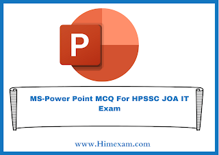 MS-Power Point MCQ For HPSSC JOA IT Exam
