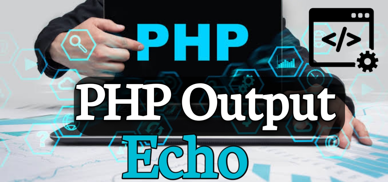 PHP Output (echo)