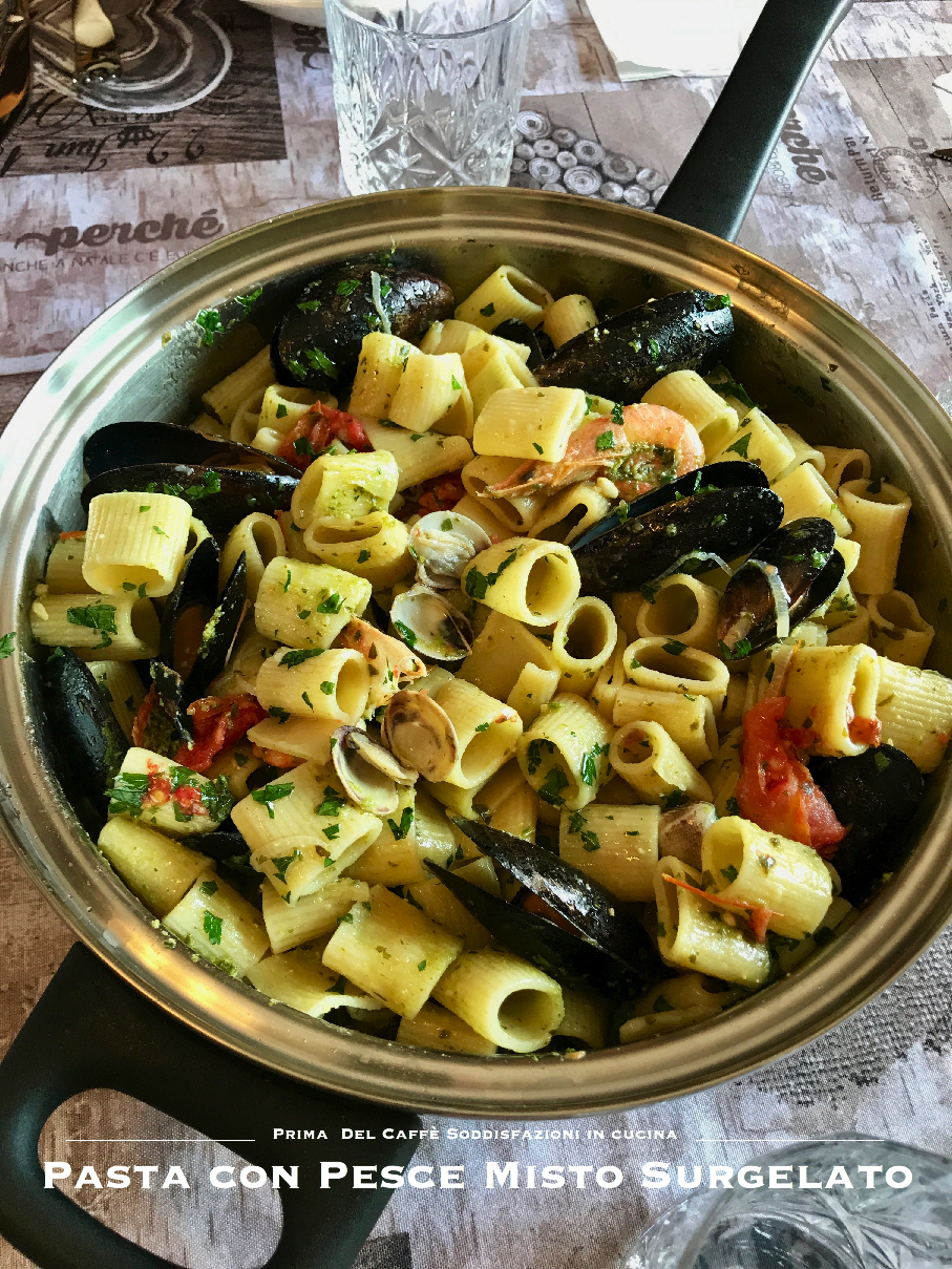 Prima del Caffè Soddisfazioni in cucina PASTA CON PESCE MISTO