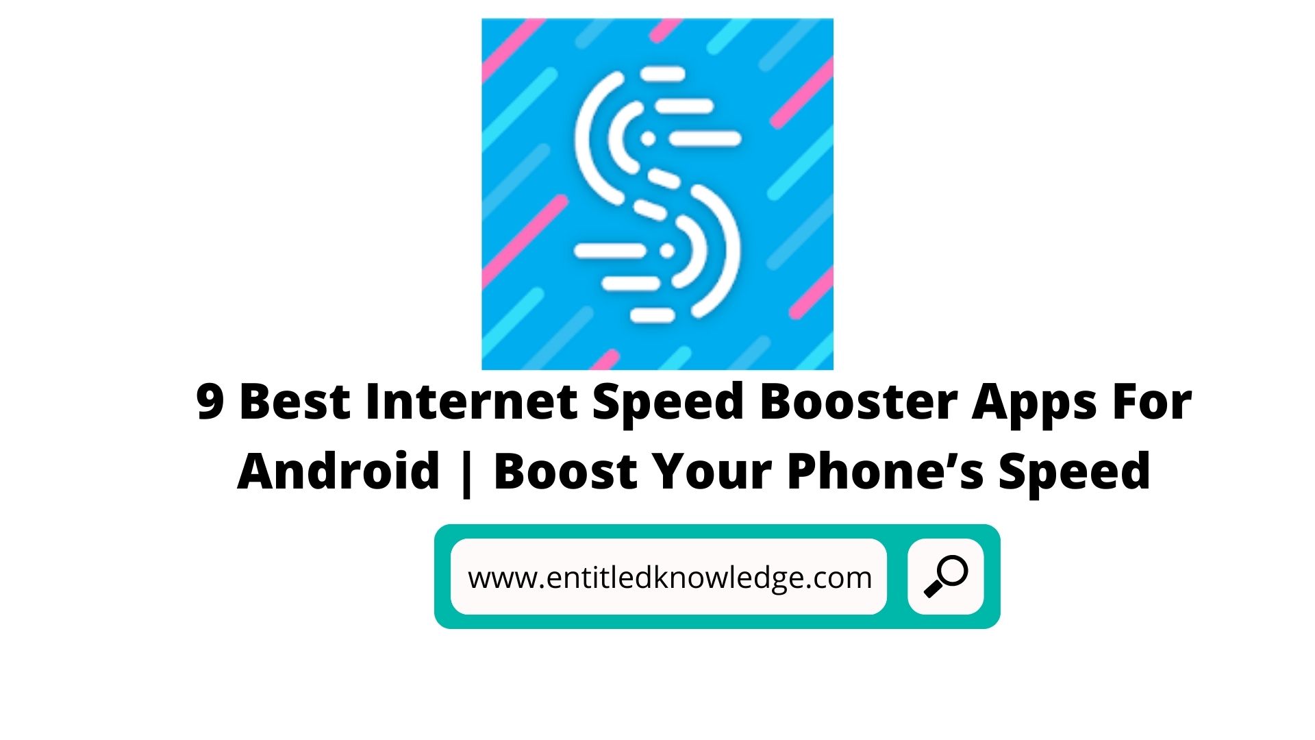 9 Best Internet Speed Booster Apps For Android | Boost Your Phone’s Speed