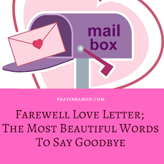 Farewell Love Letter; The Most Beautiful Words To Say Goodbye