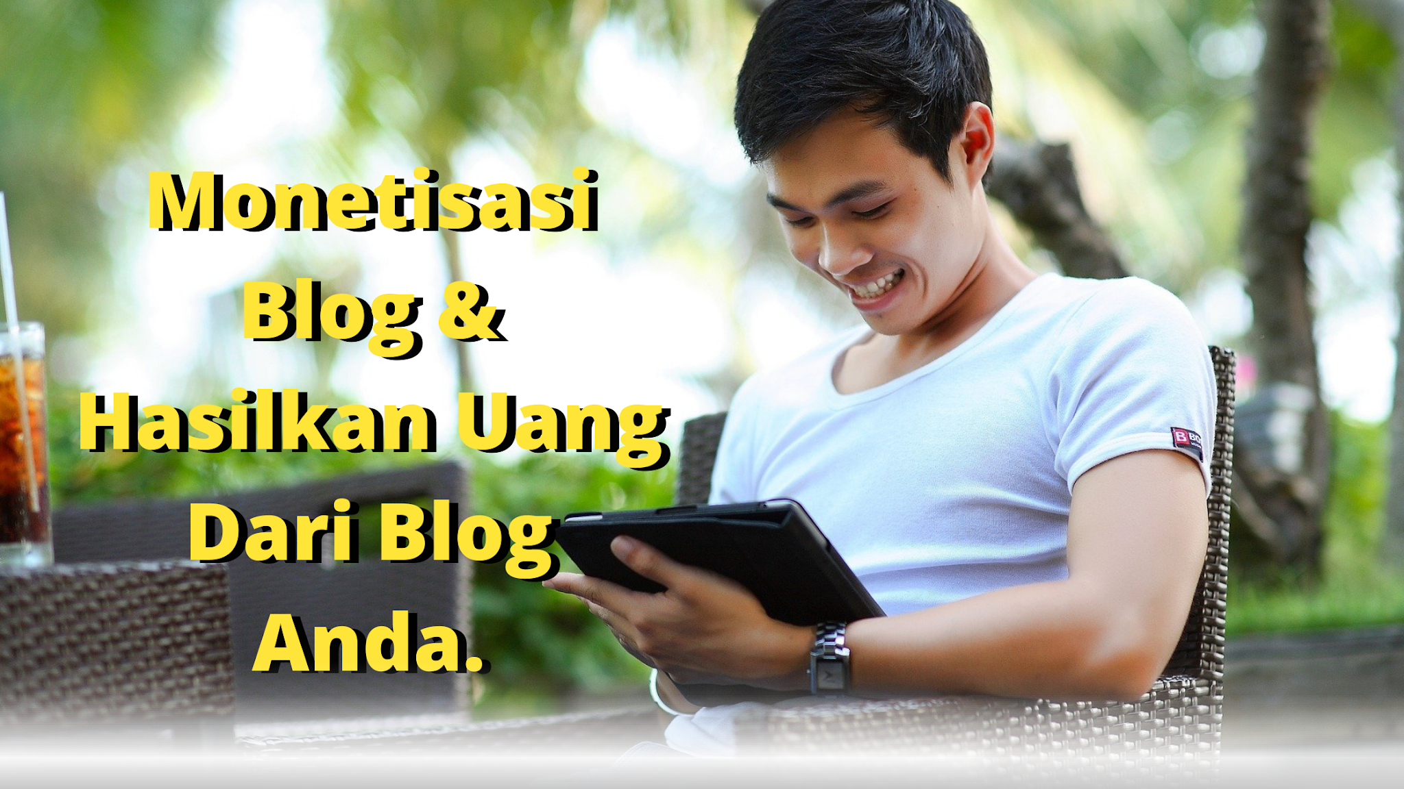 Monetisasi Blog Agar Menghasilkan Uang? Cobalah Lakukan Apa Yang Blogger Sukses Lakukan.