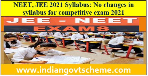 NEET, JEE 2021 Syllabus