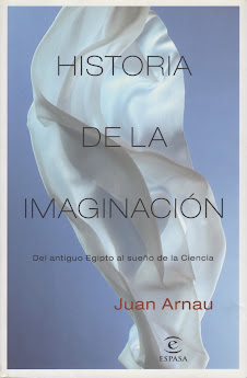 Juan Arnau (Historia de la imaginación) Del antiguo Egipto al sueño de la Ciencia