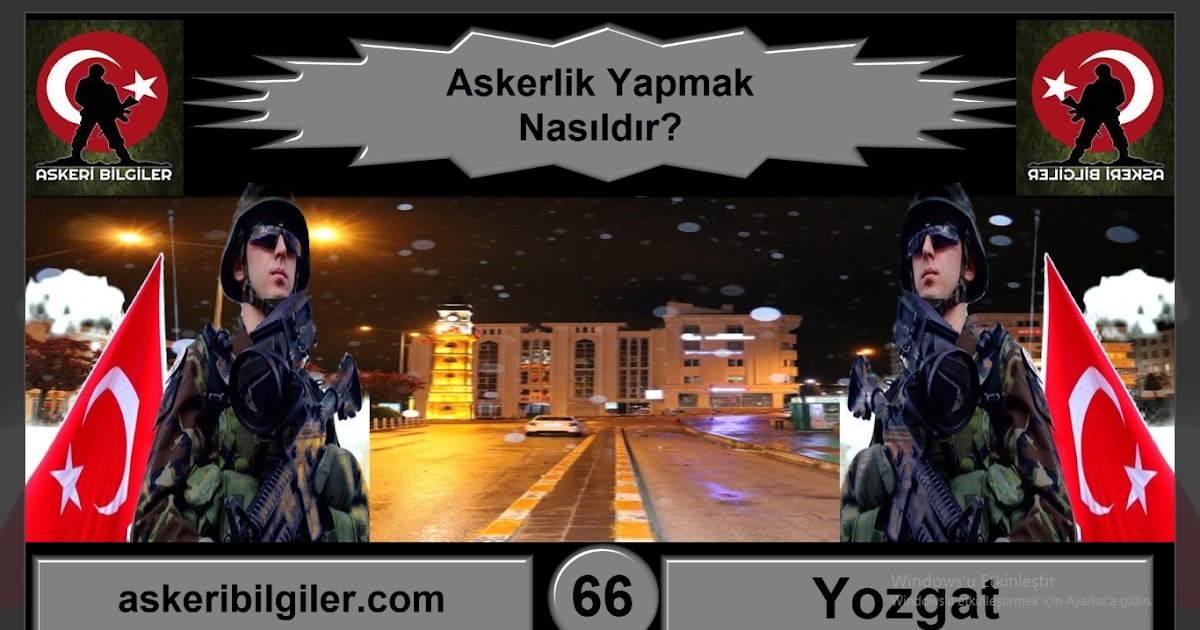 Yozgat'ta Askerlik Yapmak Nasıldır?
