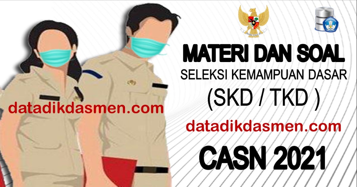 Materi Dan Soal Seleksi Kompetensi Dasar Skd Tkd Pppk Cpns 2021 Datadikdasmen Com
