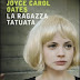 La Ragazza Tatuata: il realismo americano di Joyce Carol Oates