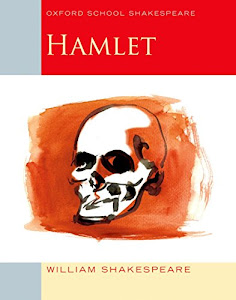 Oxford School Shakespeare - Fourth Edition: Ab 11. Schuljahr - Hamlet: Reader