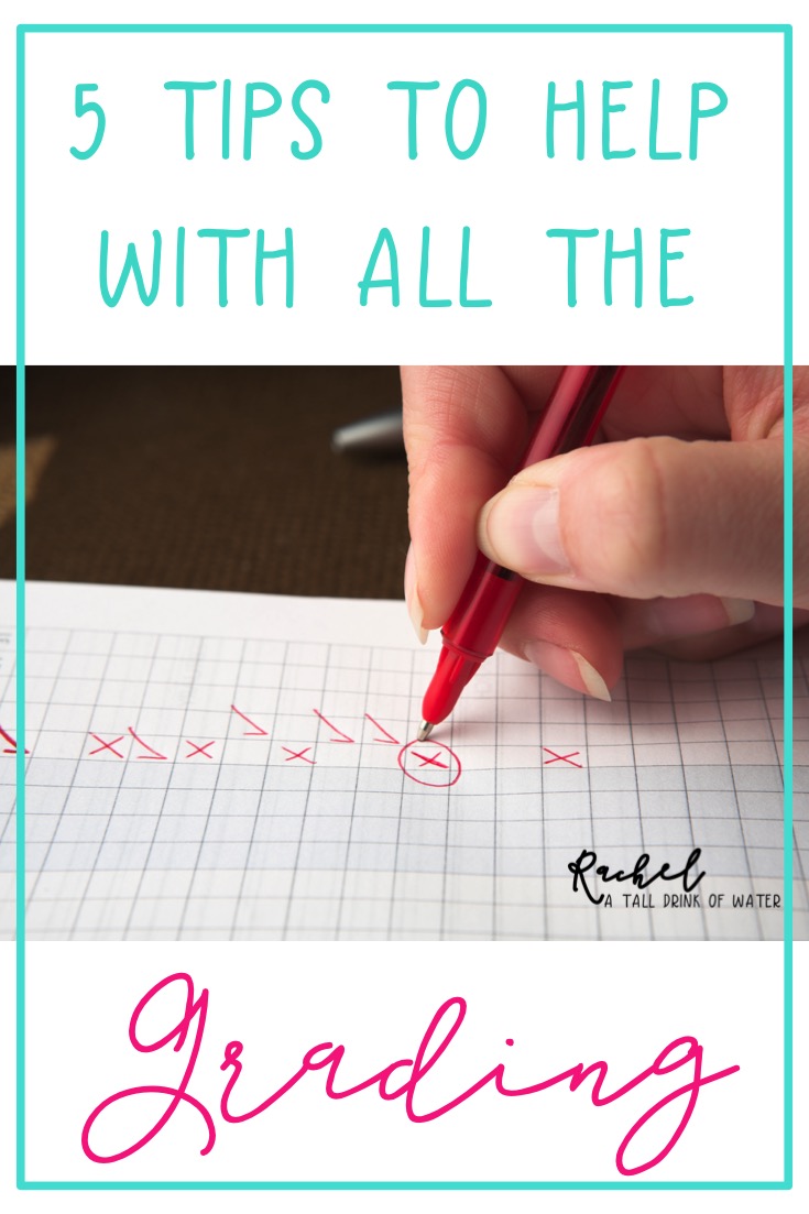 5 Tips to Help With All the Grading Rachel A Tall Drink of Water
