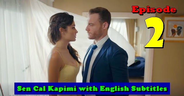 Sen Cal Kapimi Episode 2 with English Subtitles