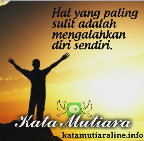 Kata Mutiara Line: Hal Yang Paling Sulit ~ Kata Mutiara - Sumber Kata