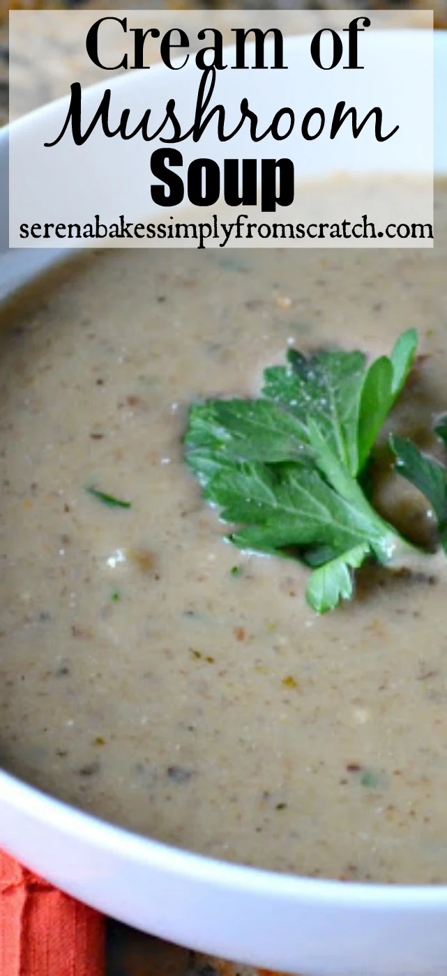 Cream Of Mushroom Soup from scratch. So much better then the canned stuff! serenabakessimplyfromscratch.com