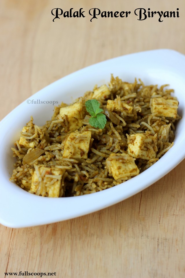 Palak Paneer Biryani ~ Full Scoops - A food blog with easy,simple