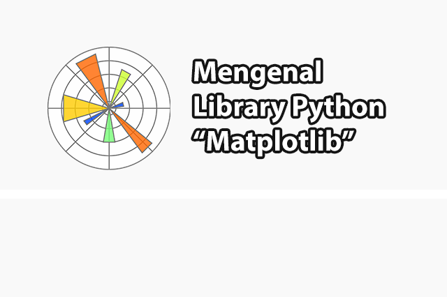 Mengenal Matplotlib Python dan Contoh Penggunaannya