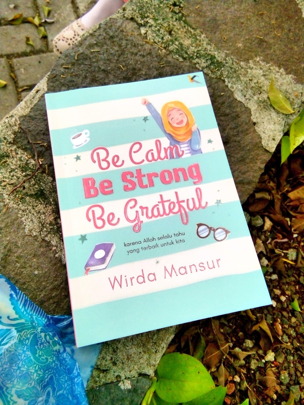 Review Buku &quot;Be Calm Be Strong Be Grateful&quot; marudiyafu